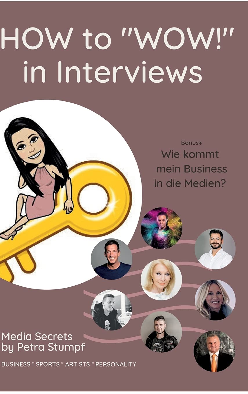 HOW to "WOW!" in Interviews: Interview-Skills für Unternehmer, Sportler, Künstler, Politiker Business, Finance & Career