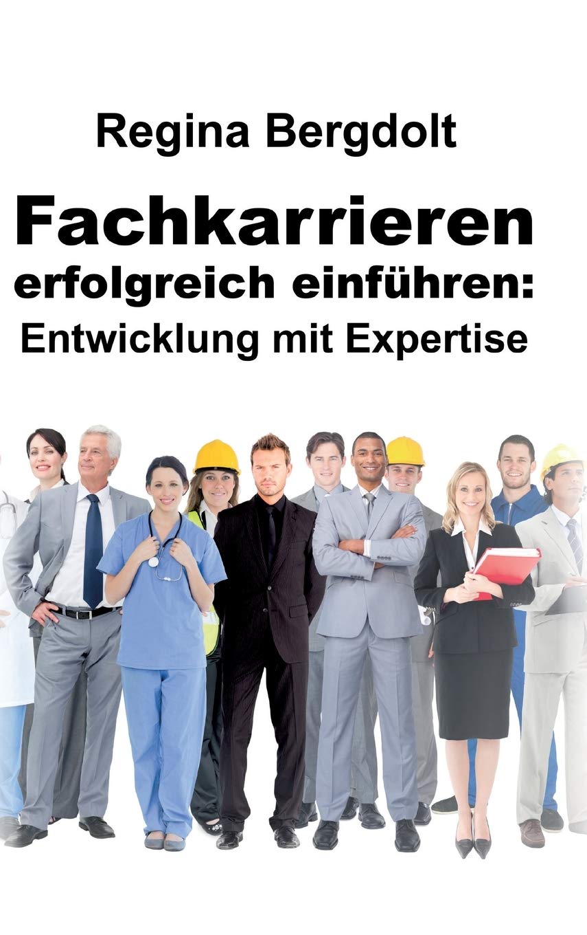 Fachkarrieren erfolgreich einführen: Entwicklung mit Expertise Business, Finance & Career
