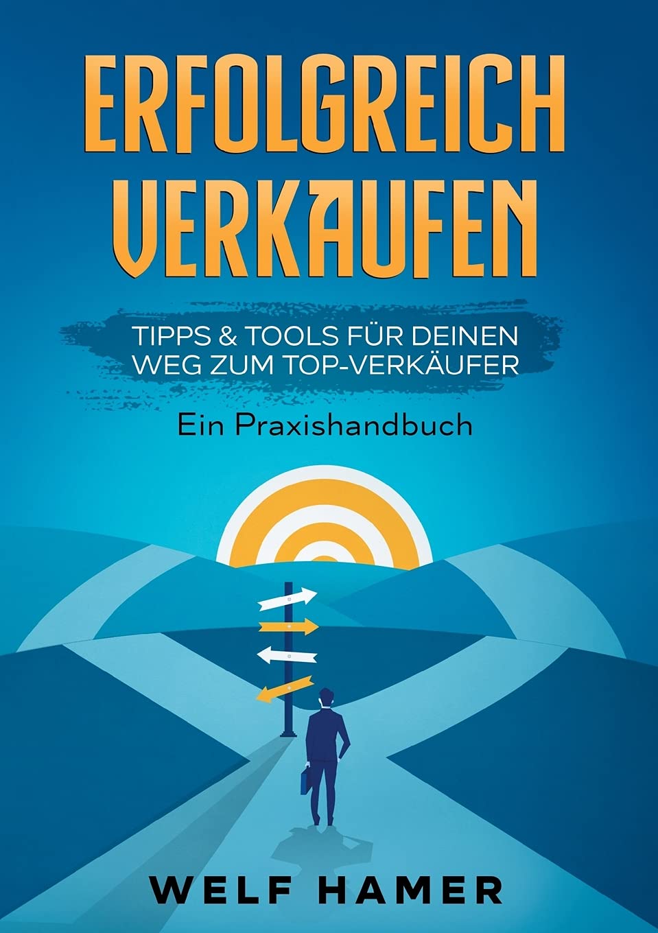 ERFOLGREICH VERKAUFEN PRAXISHANDBUCH Business, Finance & Career