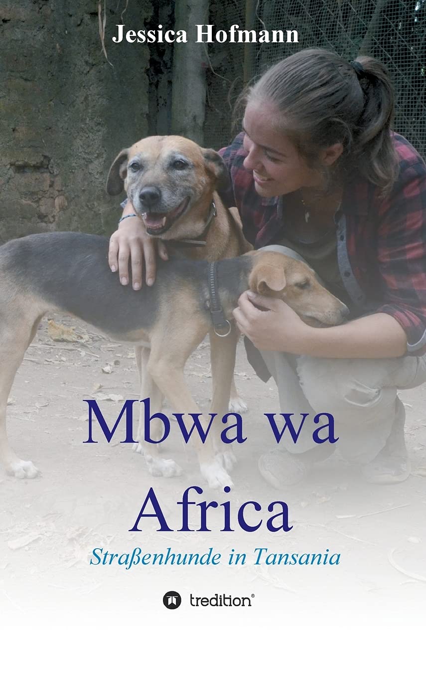Mbwa wa Africa: Straßenhunde in Tansania Contemporary literature