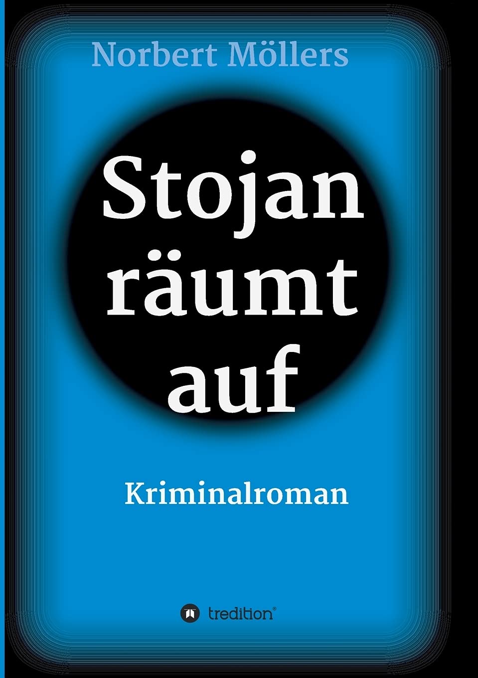 Stojan räumt auf: Kriminalroman Action & Adventure