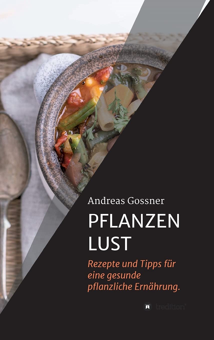 PFLANZENLUST: Rezepte und Tipps für eine gesunde pflanzliche Ernährung. Leisure, Home & Garden