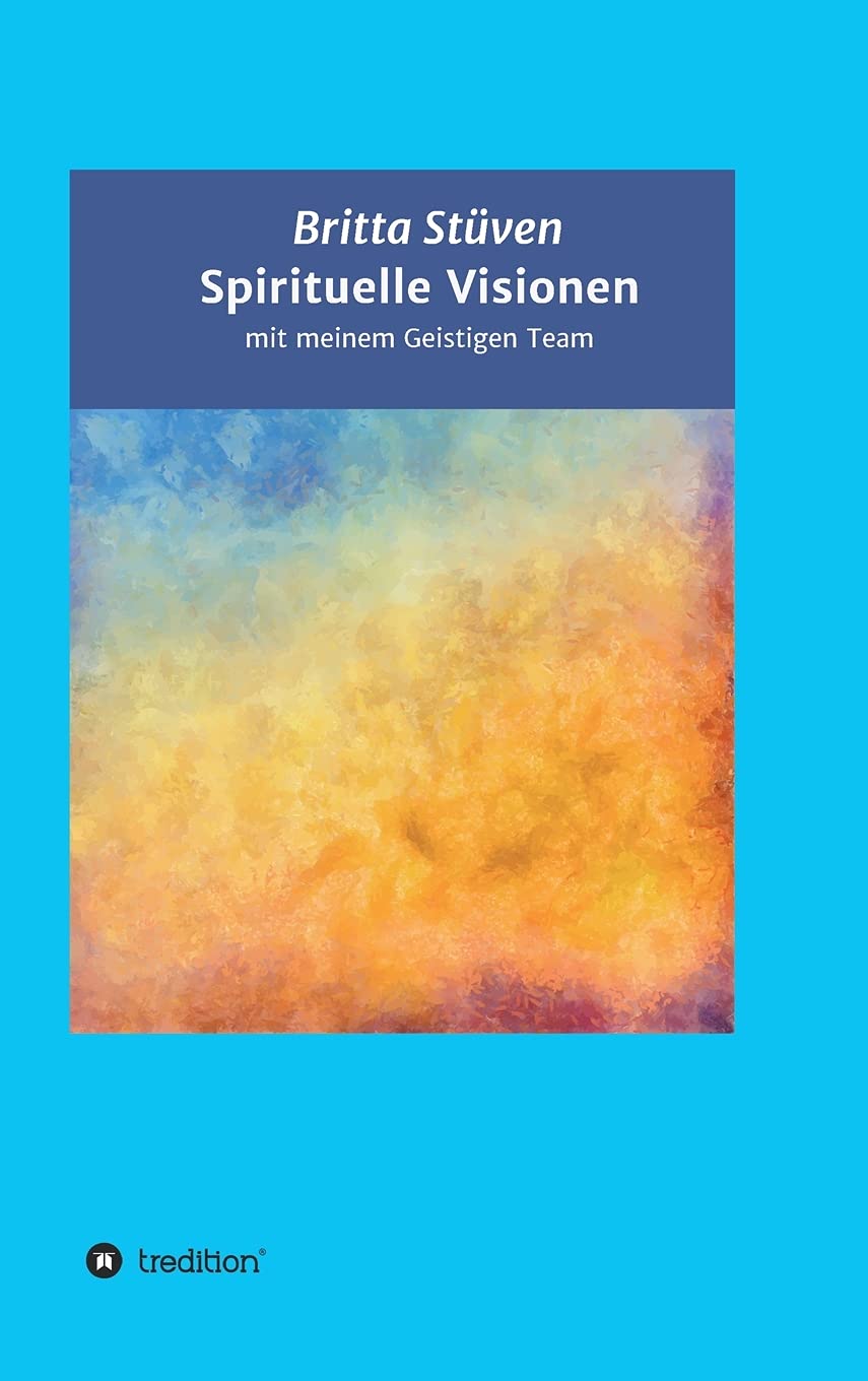 Spirituelle Visionen: mit meinem Geistigen Team Religion & Esotericism