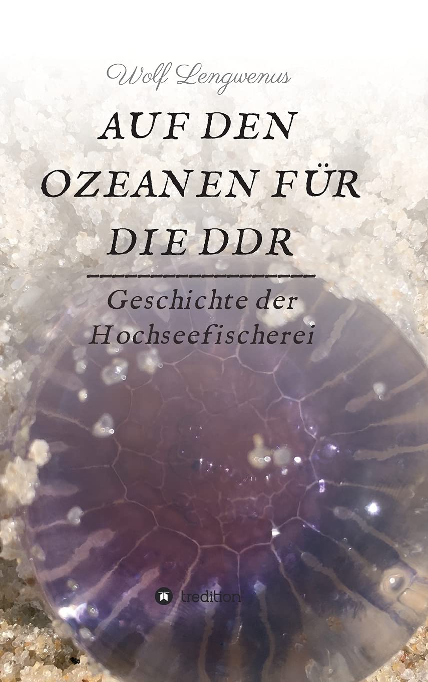Auf den Ozeanen für die DDR: Geschichte der Hochseefischerei Politics & History