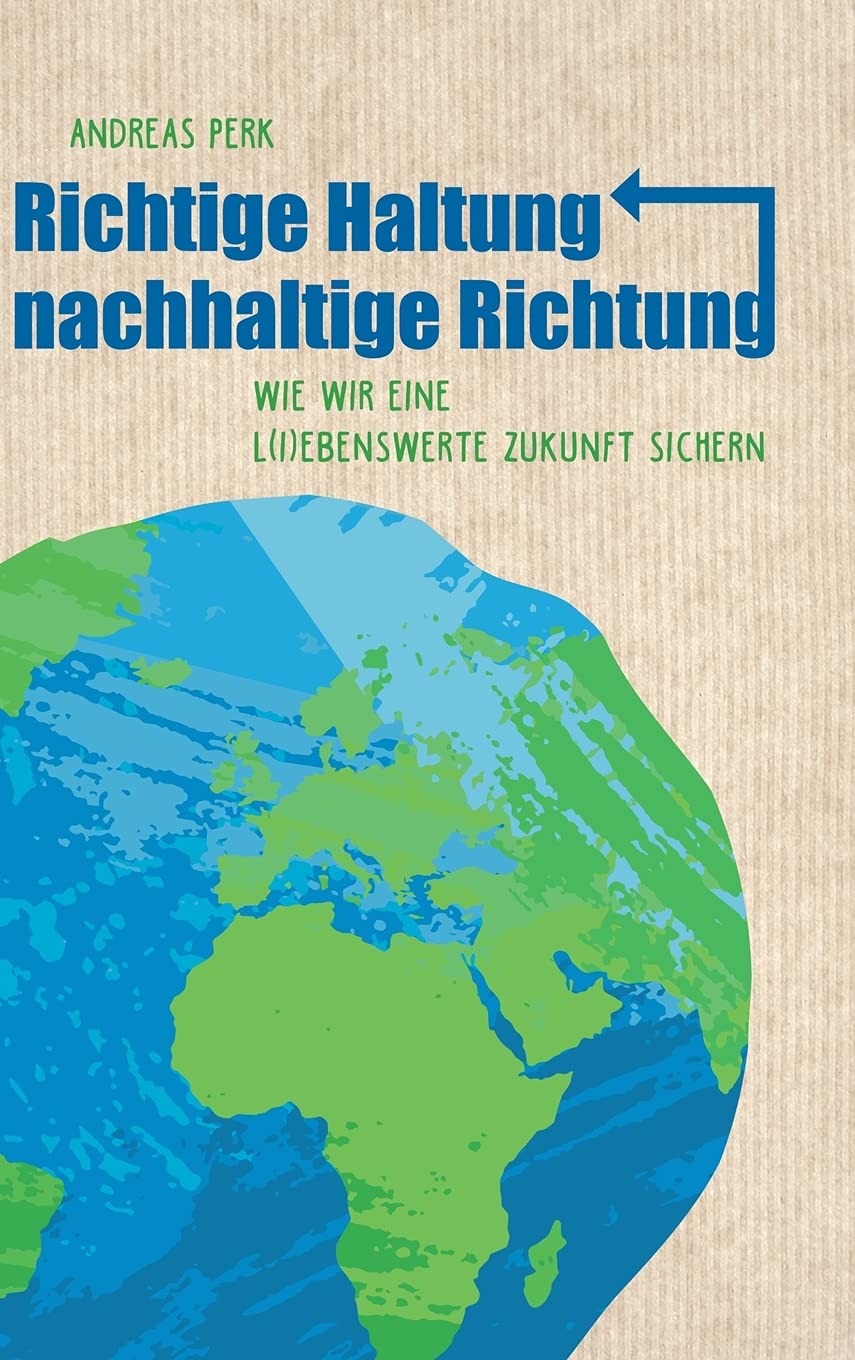 RICHTIGE HALTUNG, NACHHALTIGE RICHTUNG Business & Technology
