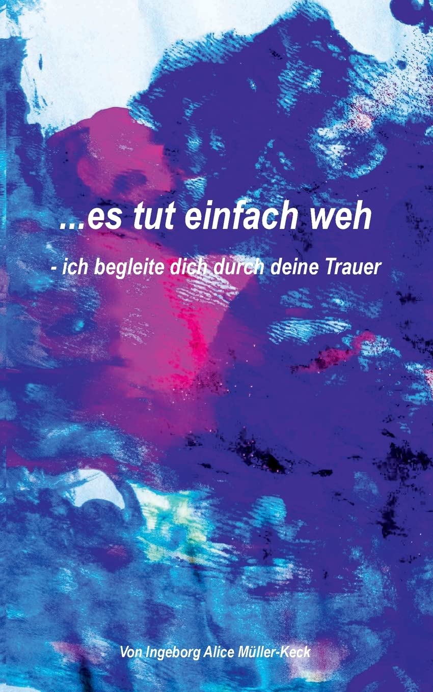 ...es tut einfach weh: - ich begleite dich durch deine Trauer Parents & Children