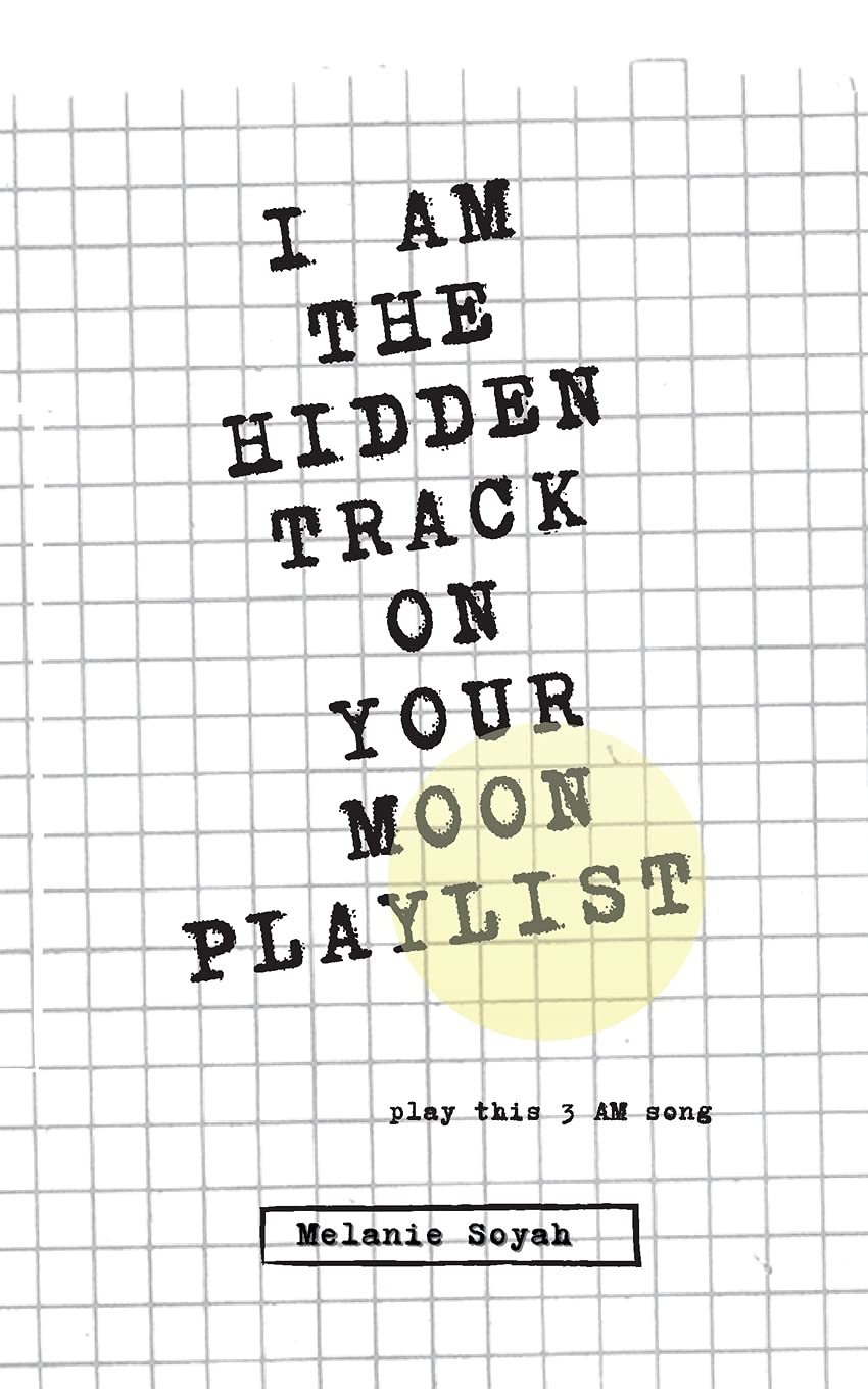 I AM THE HIDDEN TRACK ON YOUR MOON PLAYLIST Poetry