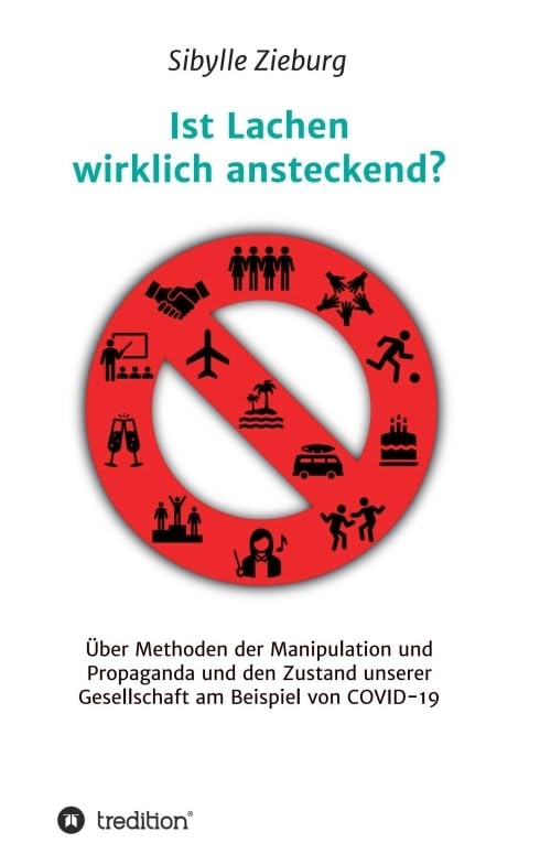 Ist Lachen wirklich ansteckend?: Über Methoden der Manipulation und Propaganda und den Zustand unserer Gesellschaft am Beispiel von COVID-19 Philosophy