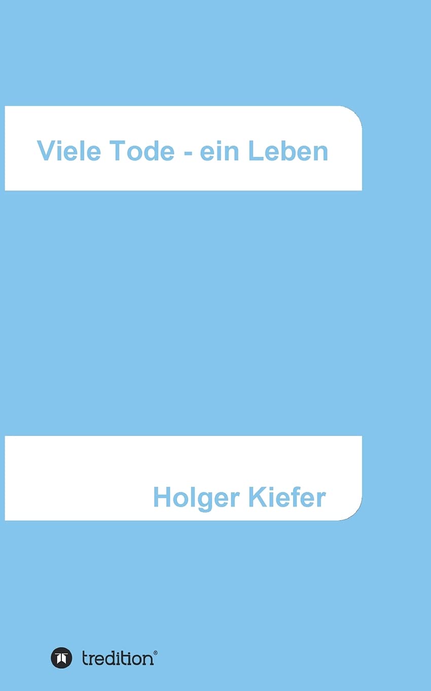 Viele Tode - ein Leben: Harmonie und Glück – ein Lernprozess Contemporary literature