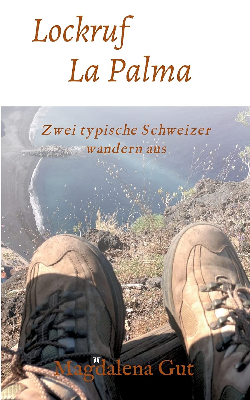 Lockruf La Palma: Zwei typische Schweizer wandern aus Contemporary literature