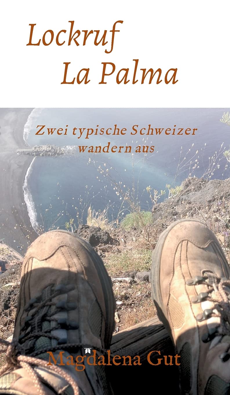 Lockruf La Palma: Zwei typische Schweizer wandern aus Contemporary literature