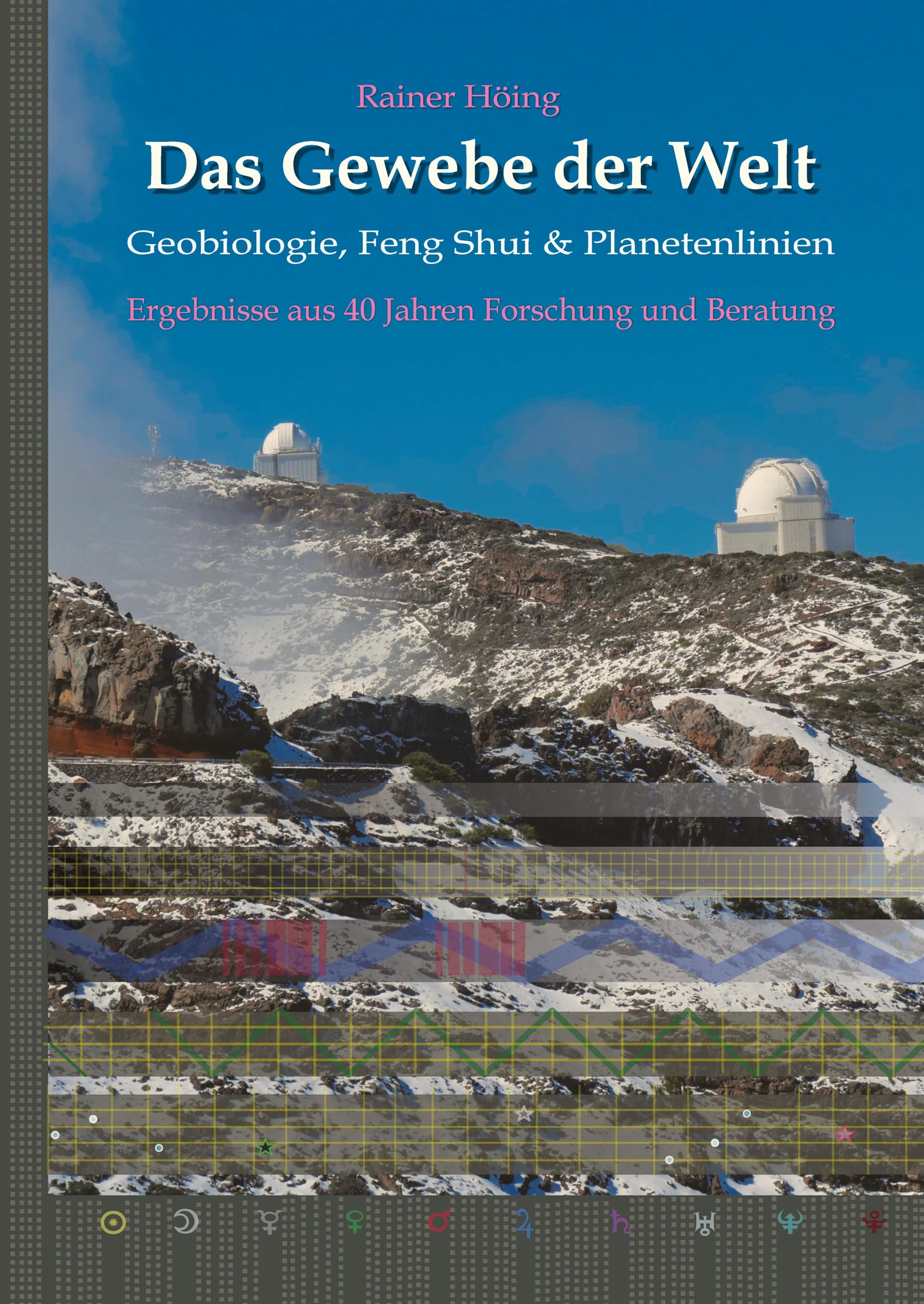 Das Gewebe der Welt - Geobiologie, Feng Shui & Planetenlinien: Ergebnisse aus 40 Jahren Beratung und Forschung Medicine