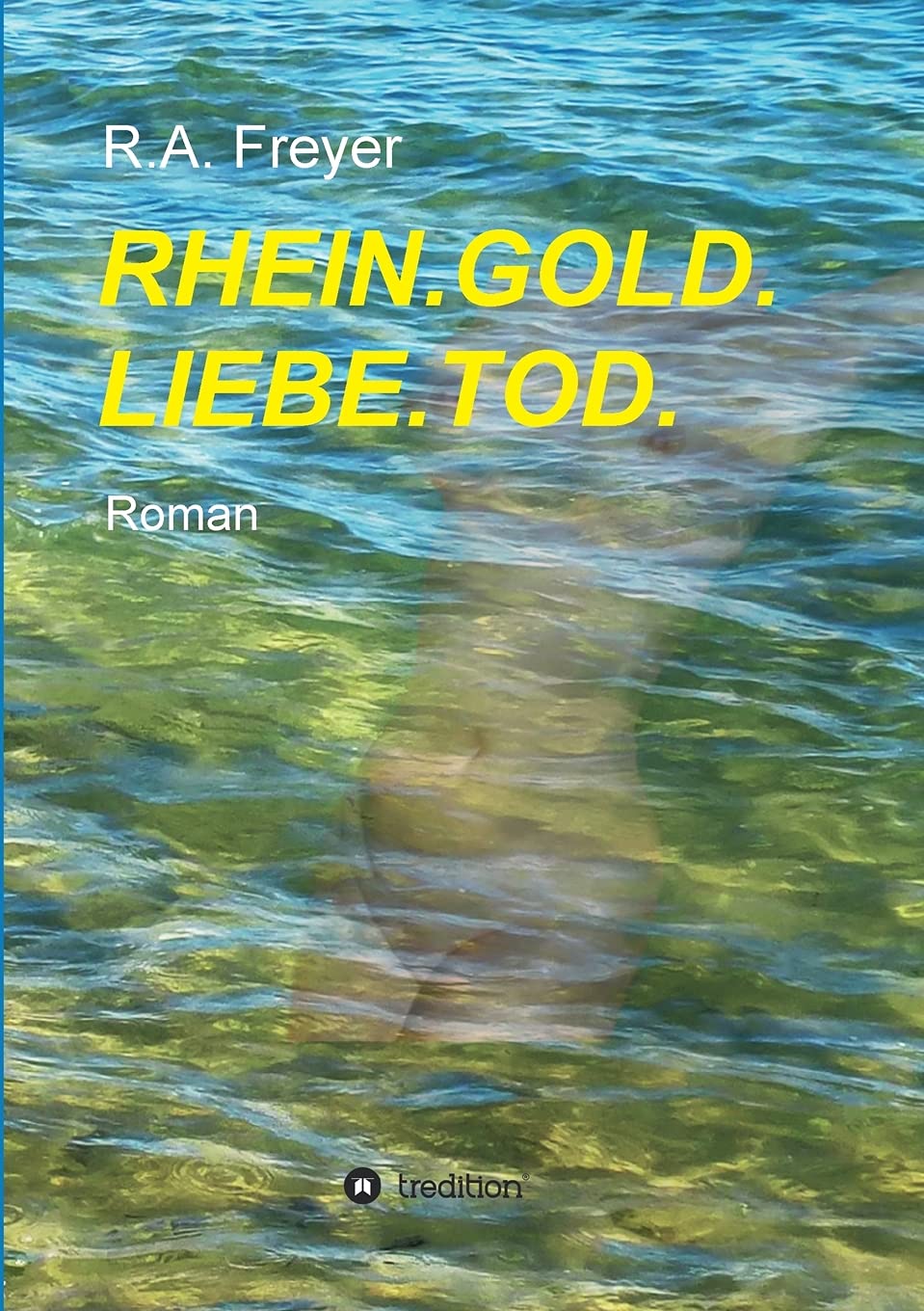 RHEIN.GOLD.LIEBE.TOD.: Roman Contemporary literature