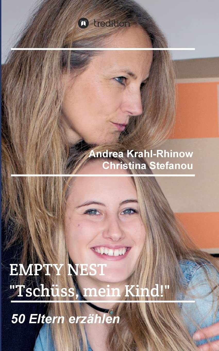 Empty Nest - "Tschüss, mein Kind!": 50 Eltern erzählen Parents & Children