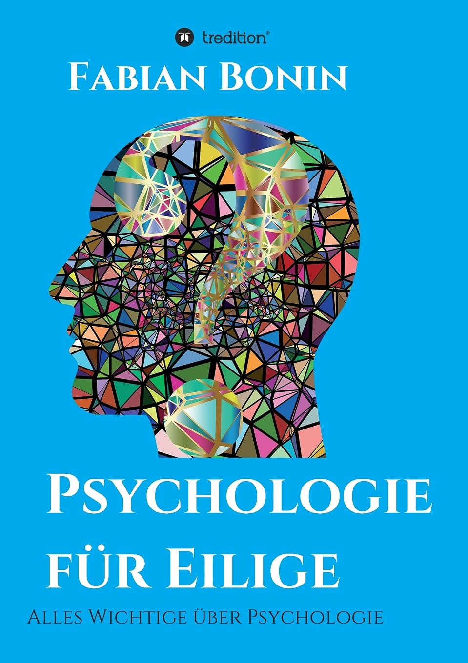 Psychologie für Eilige: Alles Wichtige über Psychologie Business & Technology