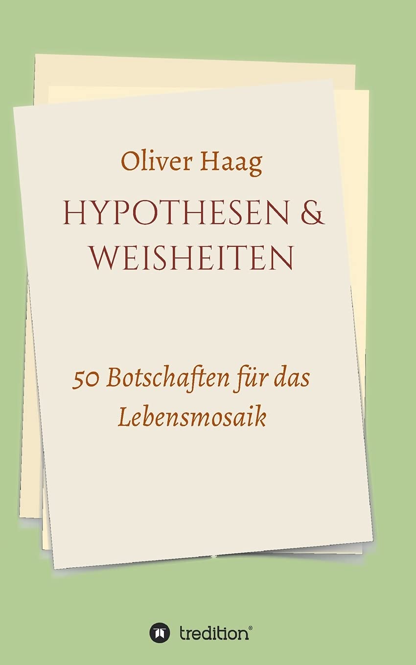 Hypothesen & Weisheiten: 50 Botschaften für das Lebensmosaik Religion & Esotericism