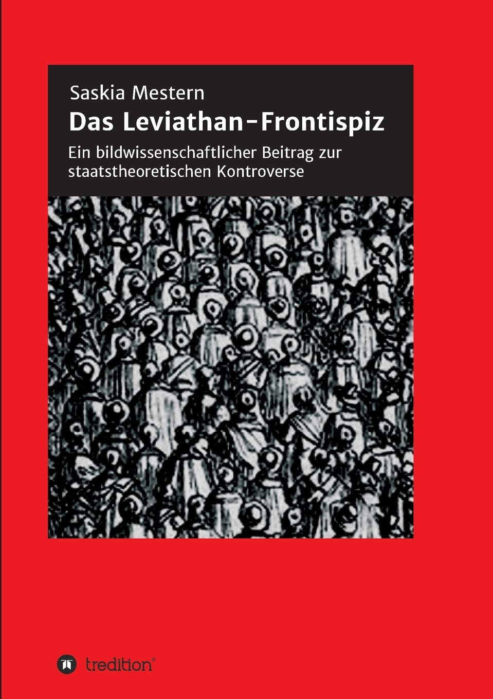 Das Leviathan-Frontispiz: Ein bildwissenschaftlicher Beitrag zur staatstheoretischen Kontroverse Politics & History
