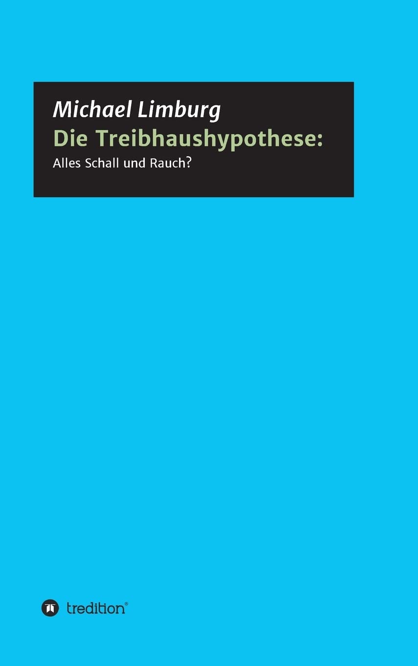 Die Treibhaushypothese: Alles Schall und Rauch? book