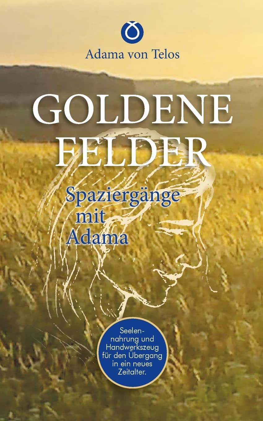GOLDENE FELDER: Spaziergänge mit Adama Philosophy