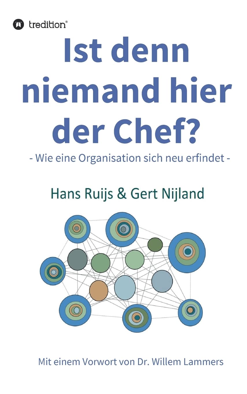 Ist denn niemand hier der Chef?: Wie eine Organisation sich neu erfindet General education
