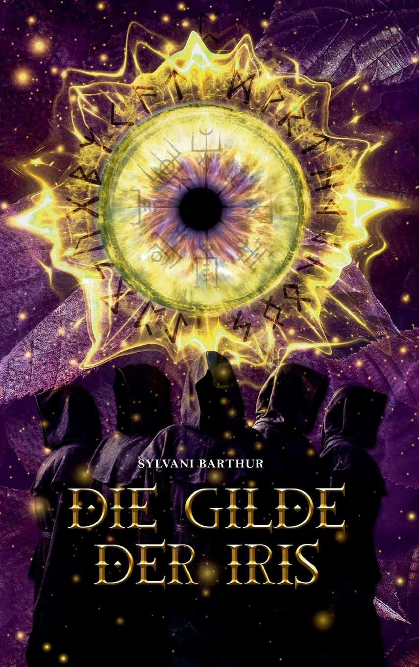 Die Gilde der Iris: Ein Fantasy Roman, der dich mit der Magie der Bäume und der Runen verzaubert Contemporary literature