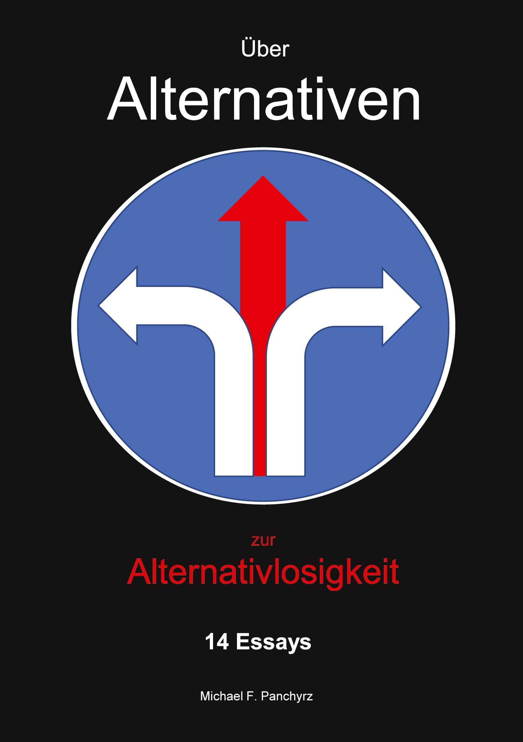 Über Alternativen zur Alternativlosigkeit: 14 Eassys Law