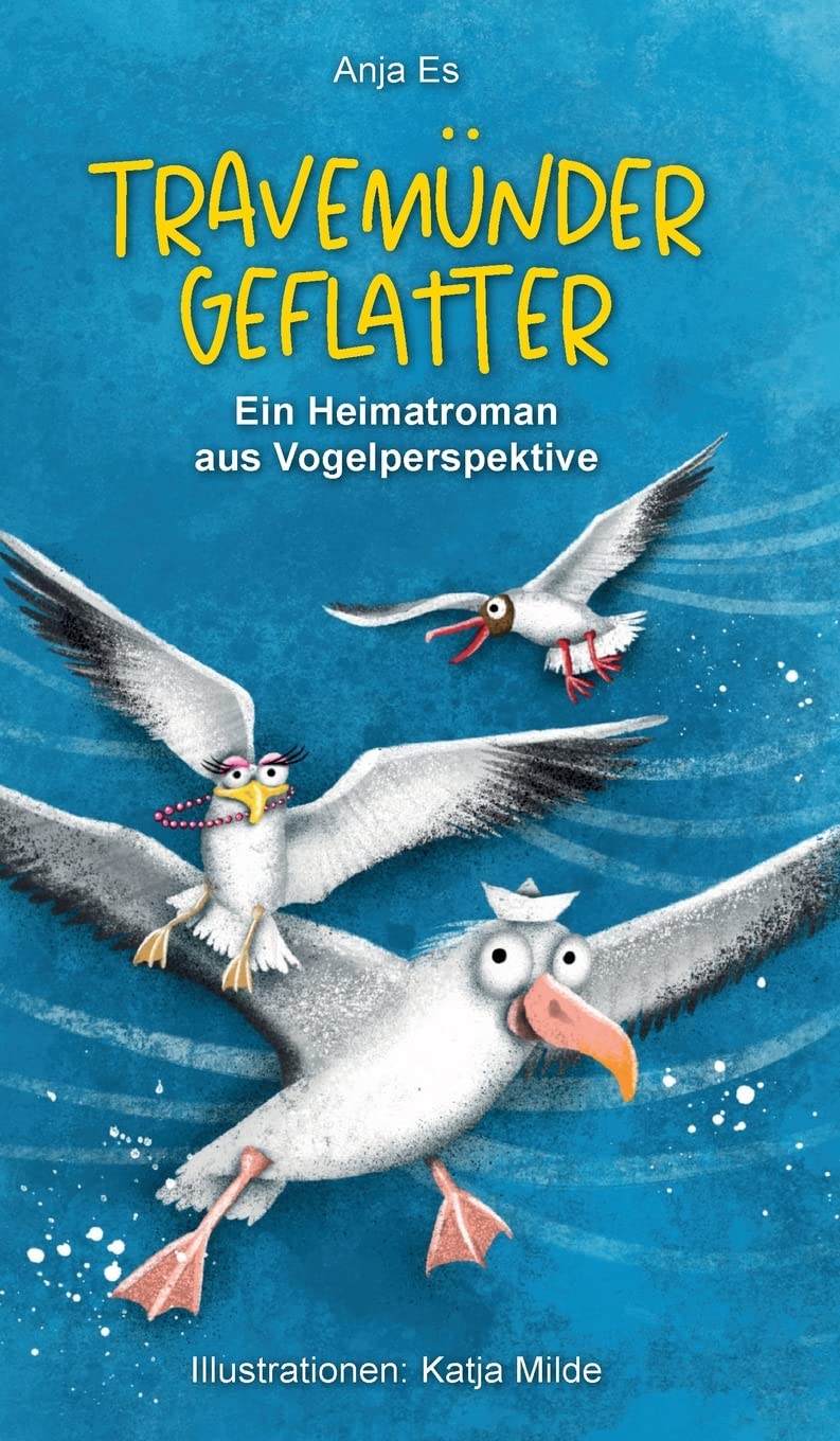Travemünder Geflatter: Ein Heimatroman aus Vogelperspektive Contemporary literature