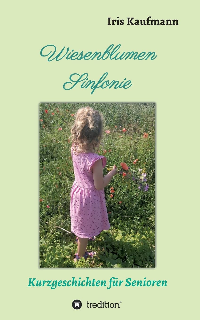 Wiesenblumen Sinfonie: Kurzgeschichten für Senioren Contemporary literature
