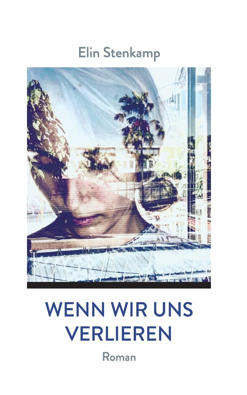Wenn wir uns verlieren: Roman Contemporary literature