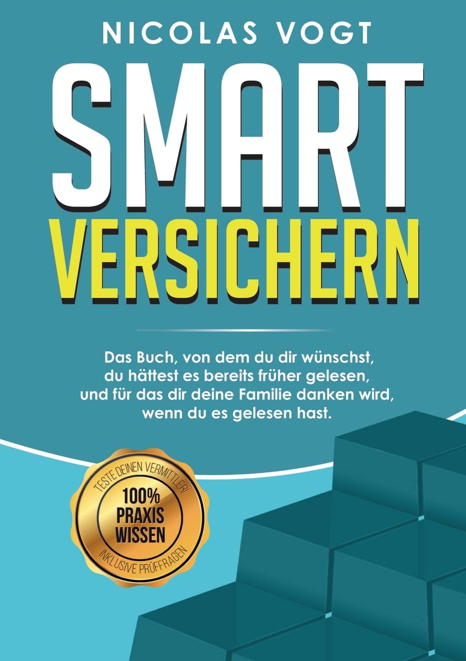 Smart versichern: Das Buch, von dem du dir wünschst, du hättest es bereits früher gelesen, und für das dir deine Familie danken wird, wenn du es gelesen hast. Business, Finance & Career