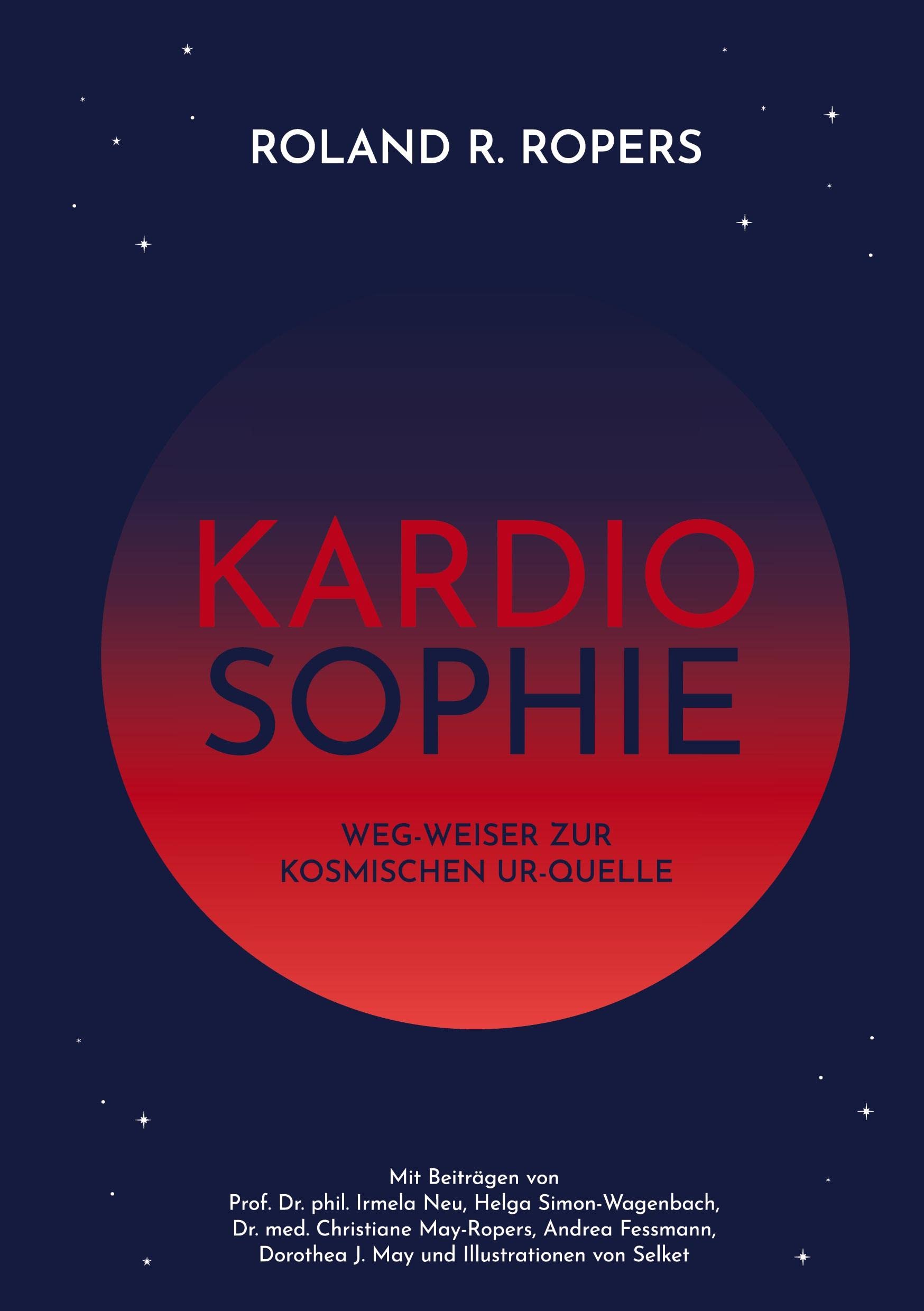 Kardiosophie: Weg-Weiser zur kosmischen Ur-Quelle book