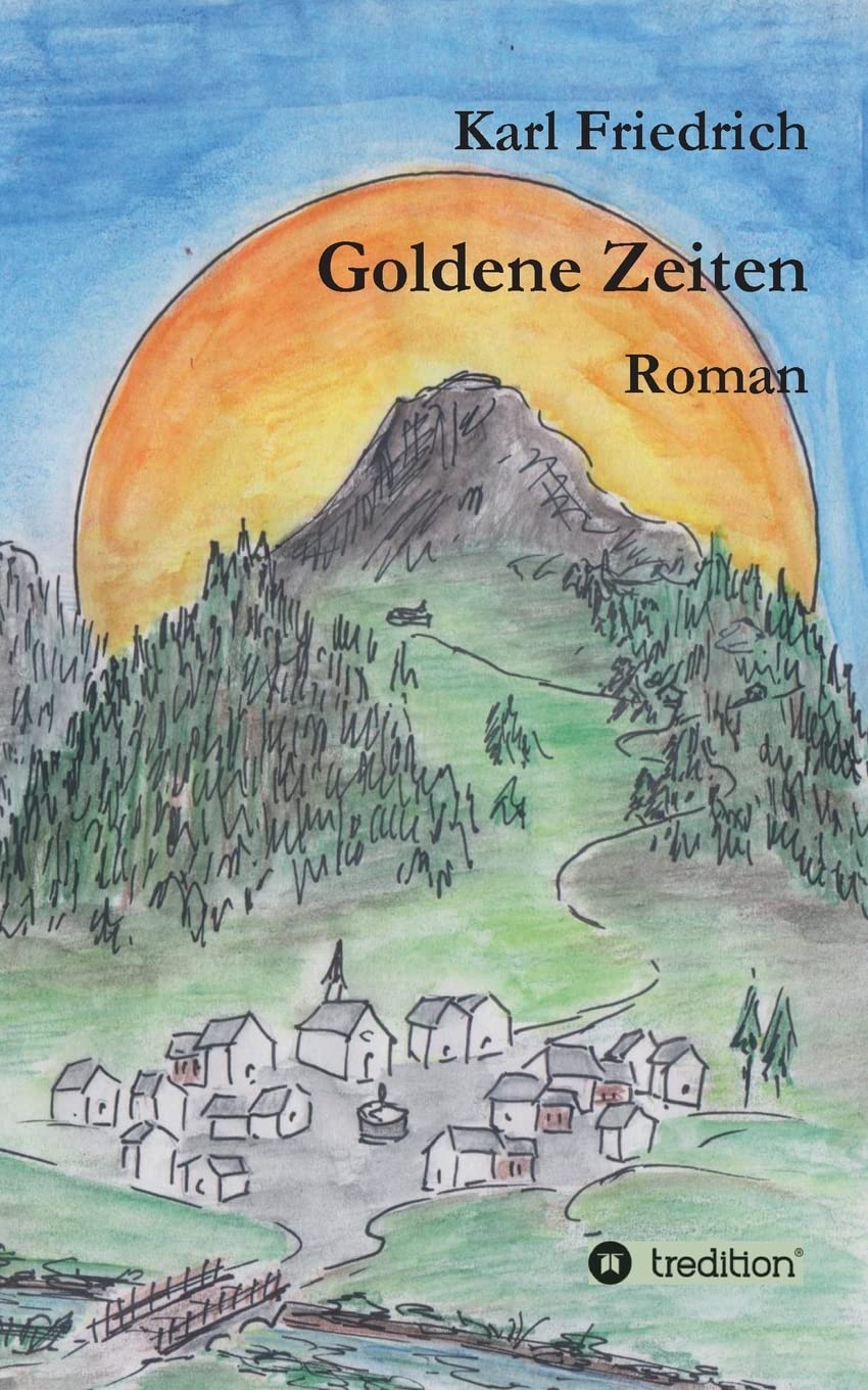Goldene Zeiten - ein Bergroman anderer Art Contemporary literature