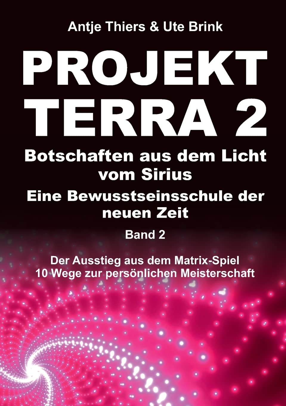 PROJEKT TERRA 2 - Botschaften aus dem Licht vom Sirius - Eine Bewusstseinsschule der neuen Zeit Learning & Reference