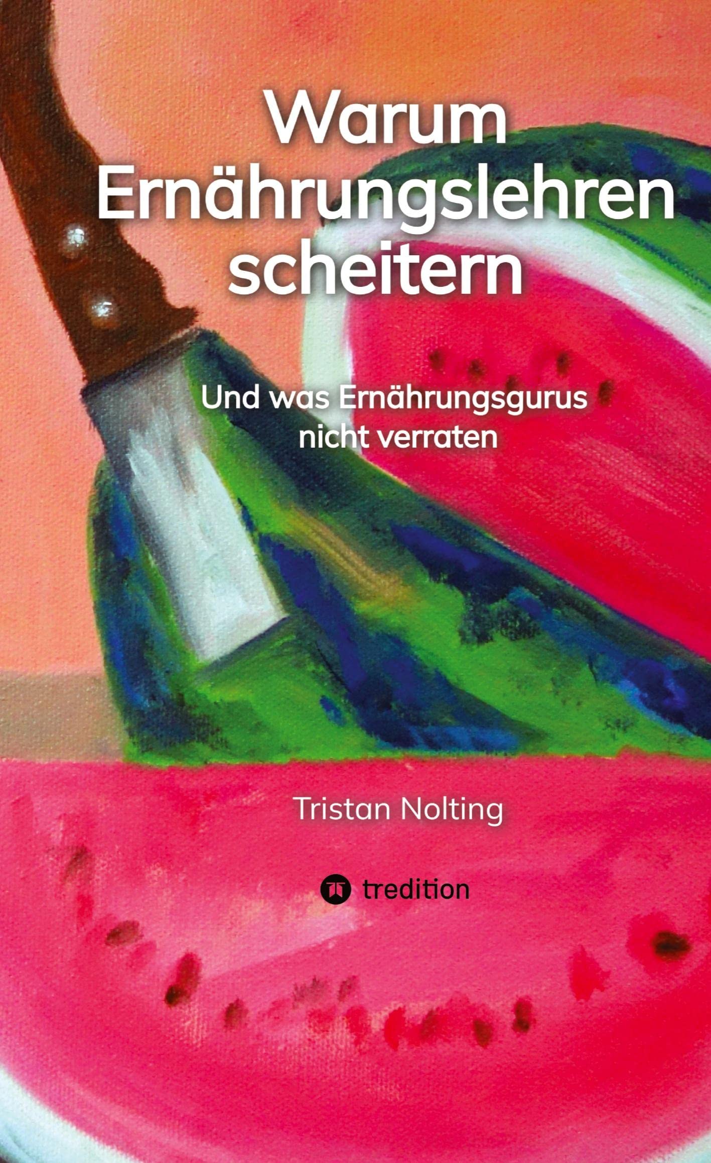 Warum Ernährungslehren scheitern: Und was Ernährungsgurus nicht verraten Medicine