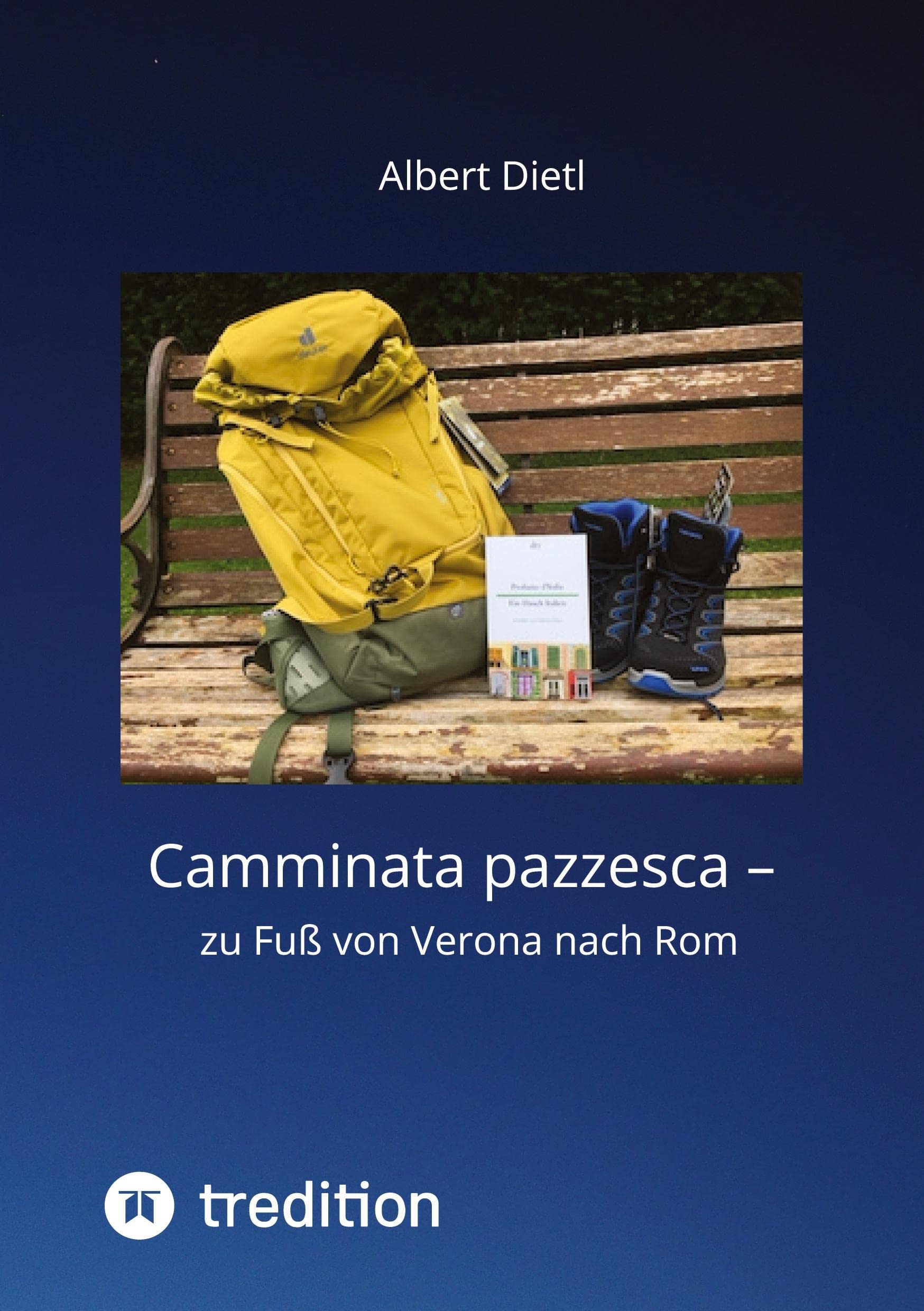 Camminata pazzesca – zu Fuß von Verona nach Rom: DE Contemporary literature