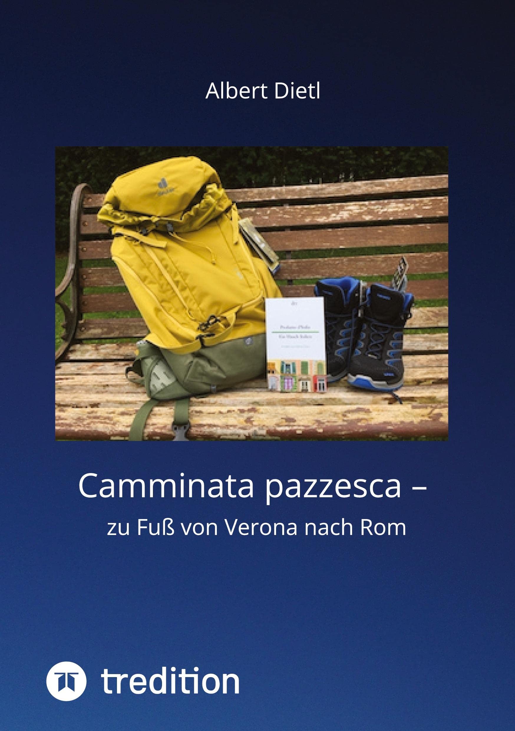 Camminata pazzesca – zu Fuß von Verona nach Rom: DE Contemporary literature