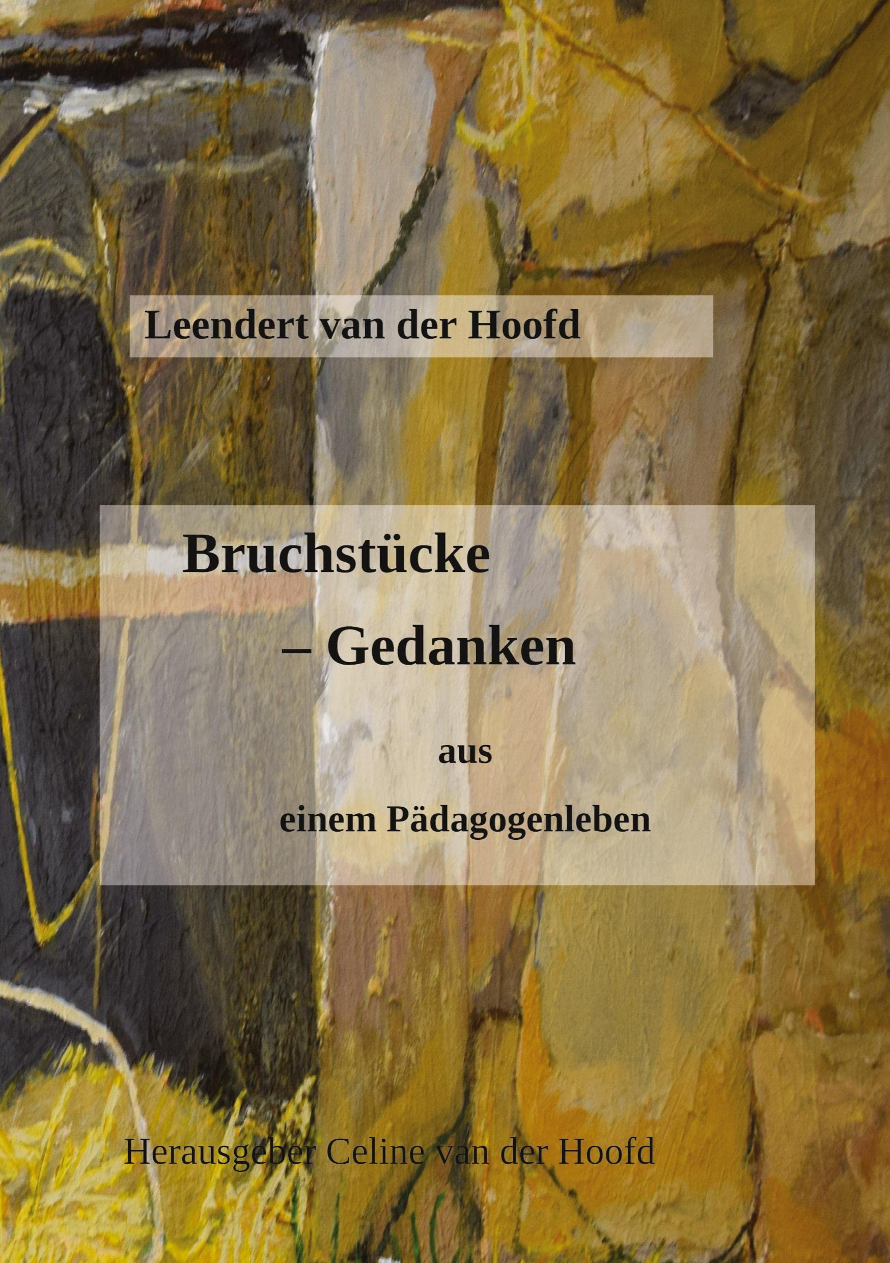 Bruchstücke - Gedanken       aus einem Pädagogenleben Art & Literature
