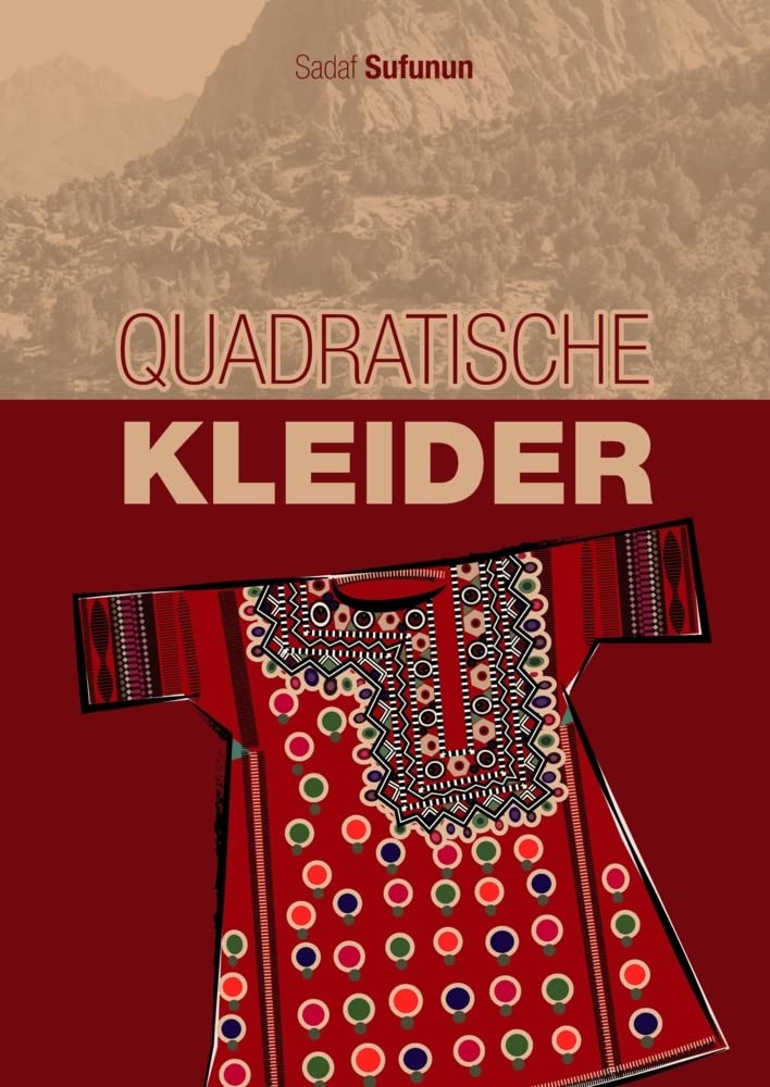 Quadratische Kleider: Zentralasien, Tadschikistan, Soviet Union, Frauen für Frauen, Eifersucht, häusliche Gewalt, Biografie, Erinnerungen Personalities Books