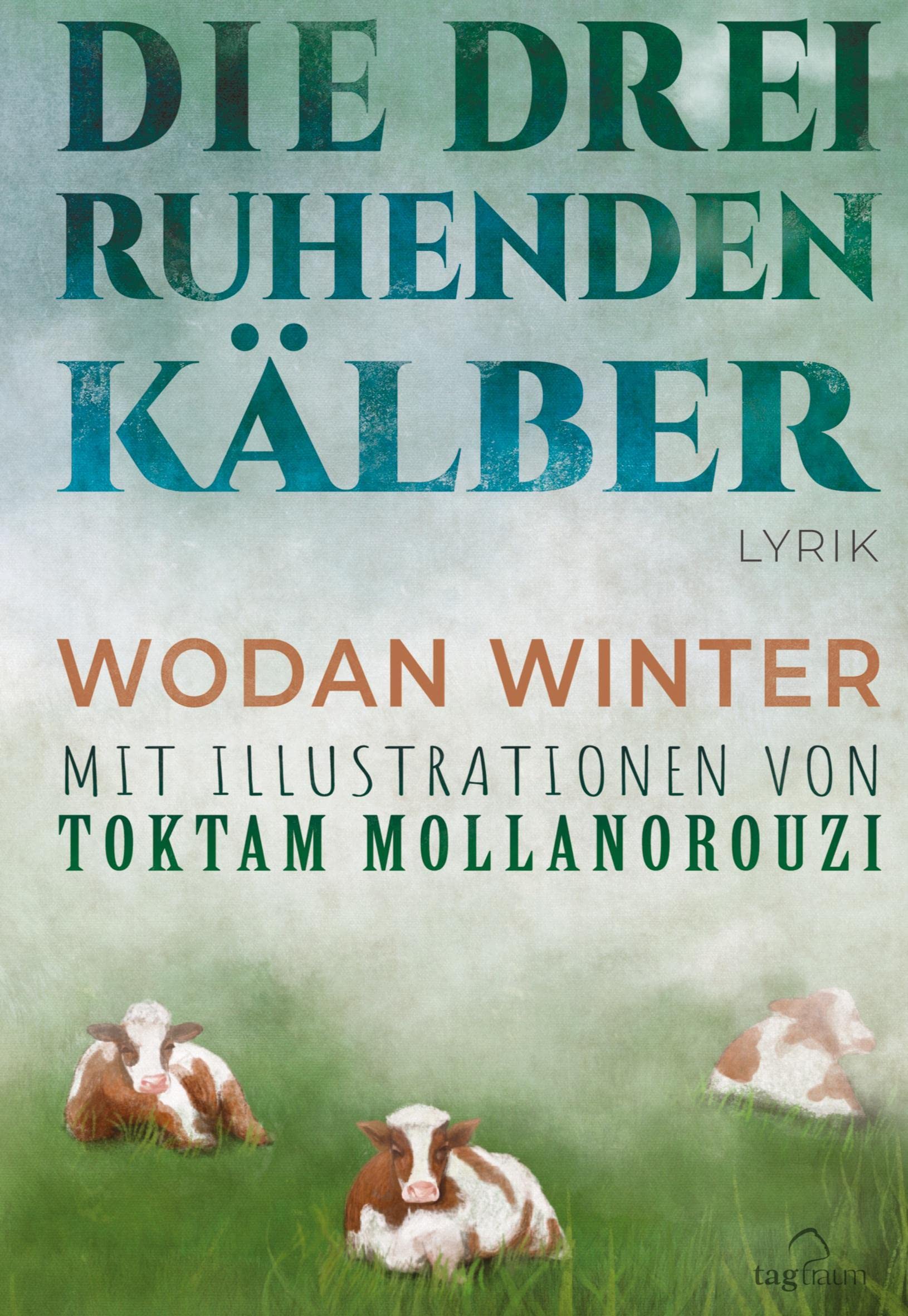 Die drei ruhenden Kälber: Lyrik Contemporary literature