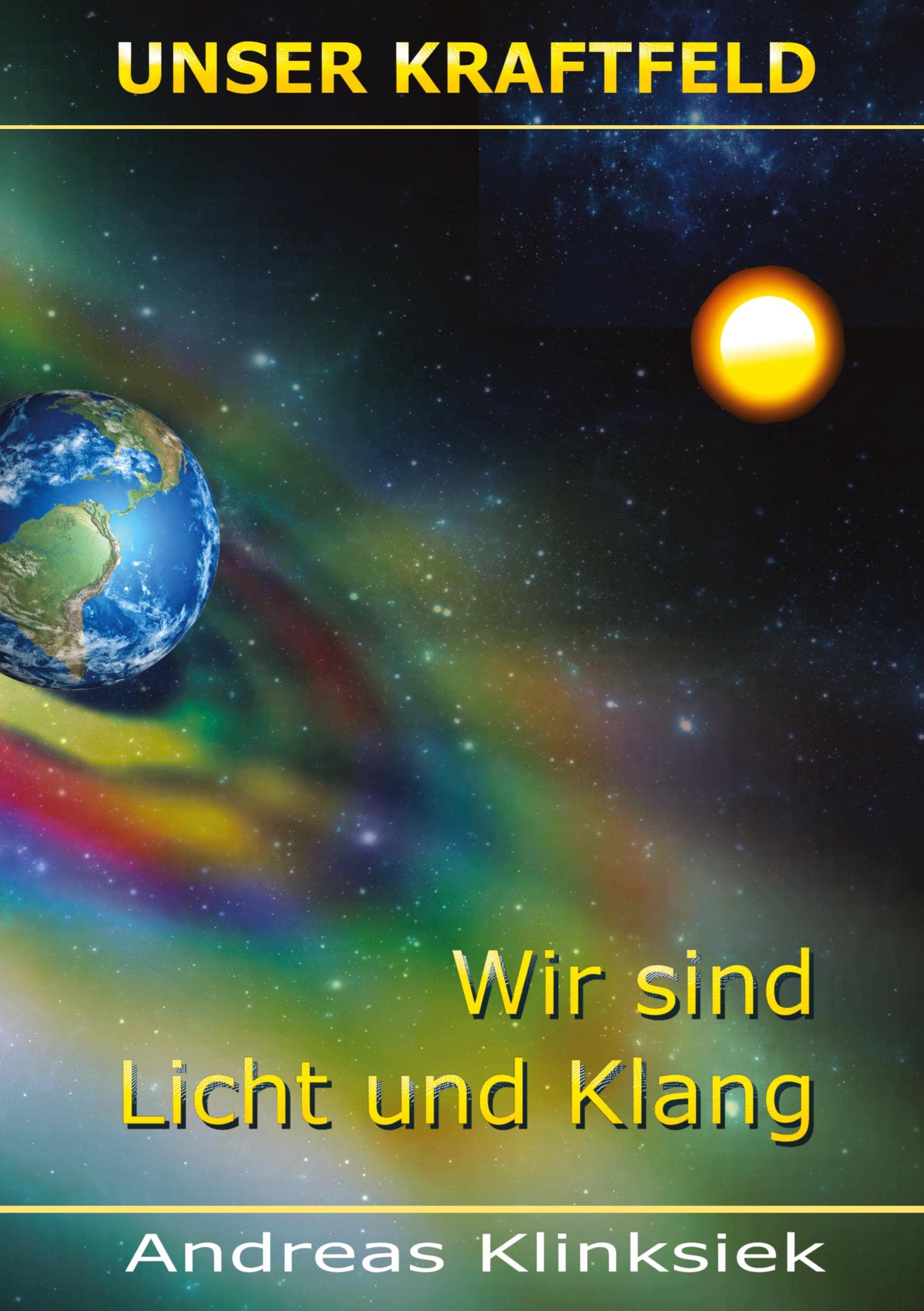 Unser Kraftfeld: Wir sind Licht und Klang Religion & Esotericism