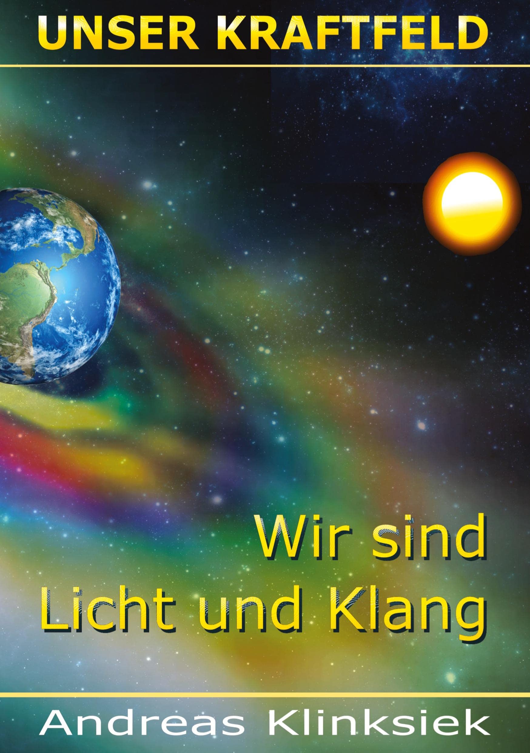Unser Kraftfeld: Wir sind Licht und Klang Religion & Esotericism