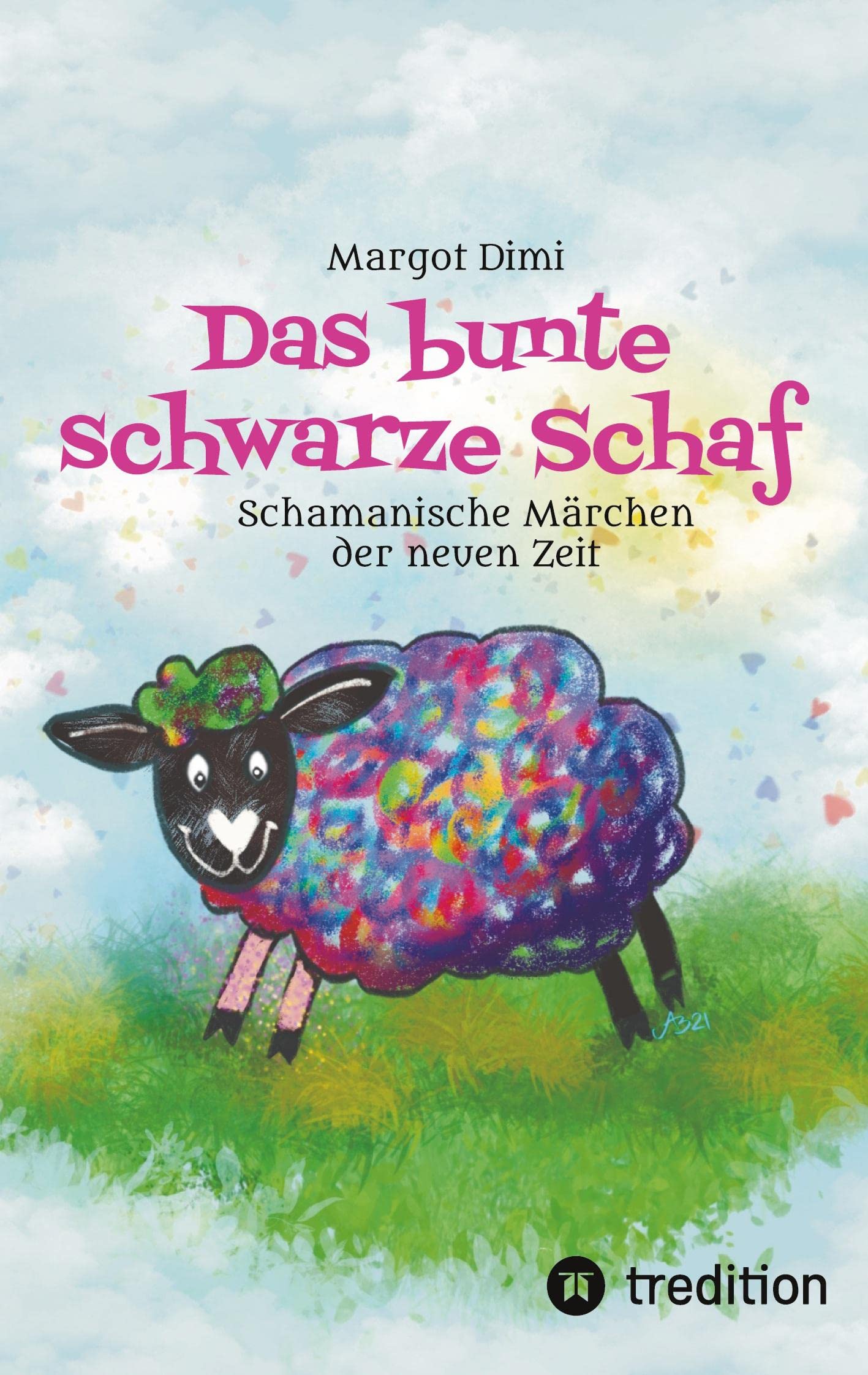 Das bunte schwarze Schaf, Lola lässt ihre langweilige Schafherde hinter sich um ihr eigenes Leben zu leben.: Schamanische Märchen der neuen Zeit. ... mit ihren Fähigkeiten Menschen unterstützen. Contemporary literature