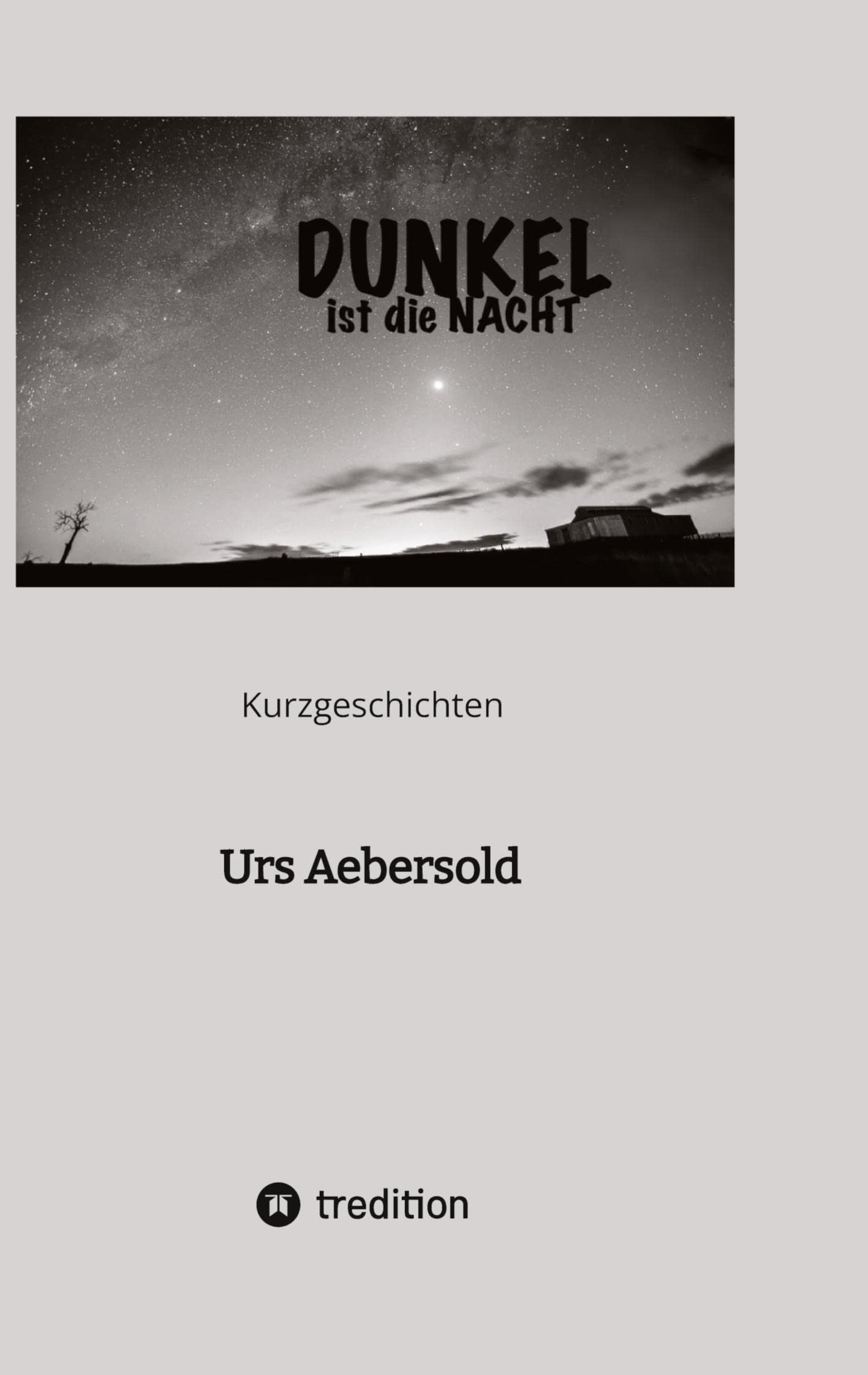 DUNKEL ist die NACHT: Kurzgeschichten Contemporary literature