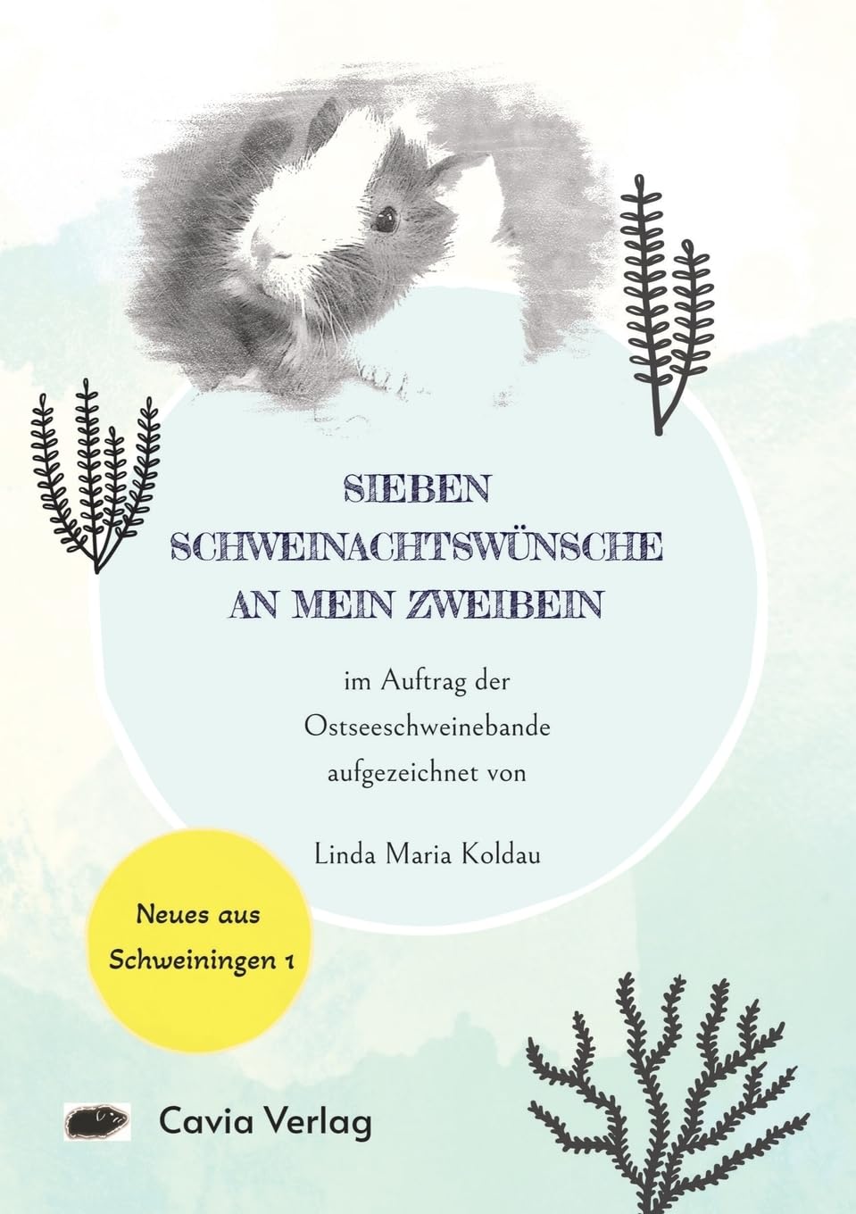 Sieben Schweinachtswünsche an mein Zweibein: Ein Meerschweinchenbuch für Weihnachten (Neues aus Schweiningen) Pets