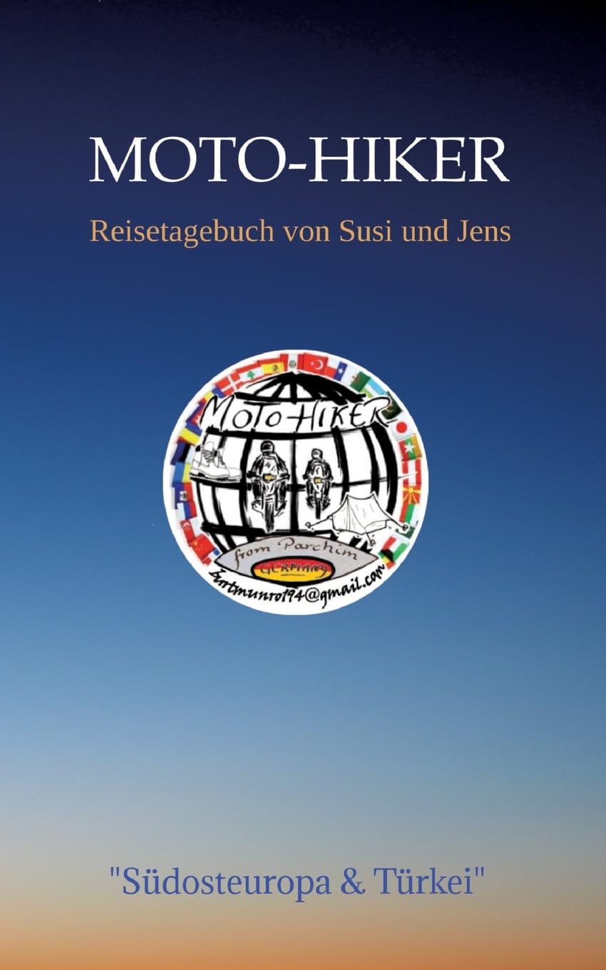 Moto-Hiker: Reisetagebuch von Susi und Jens (Südosteuropa & Türkei) Contemporary literature