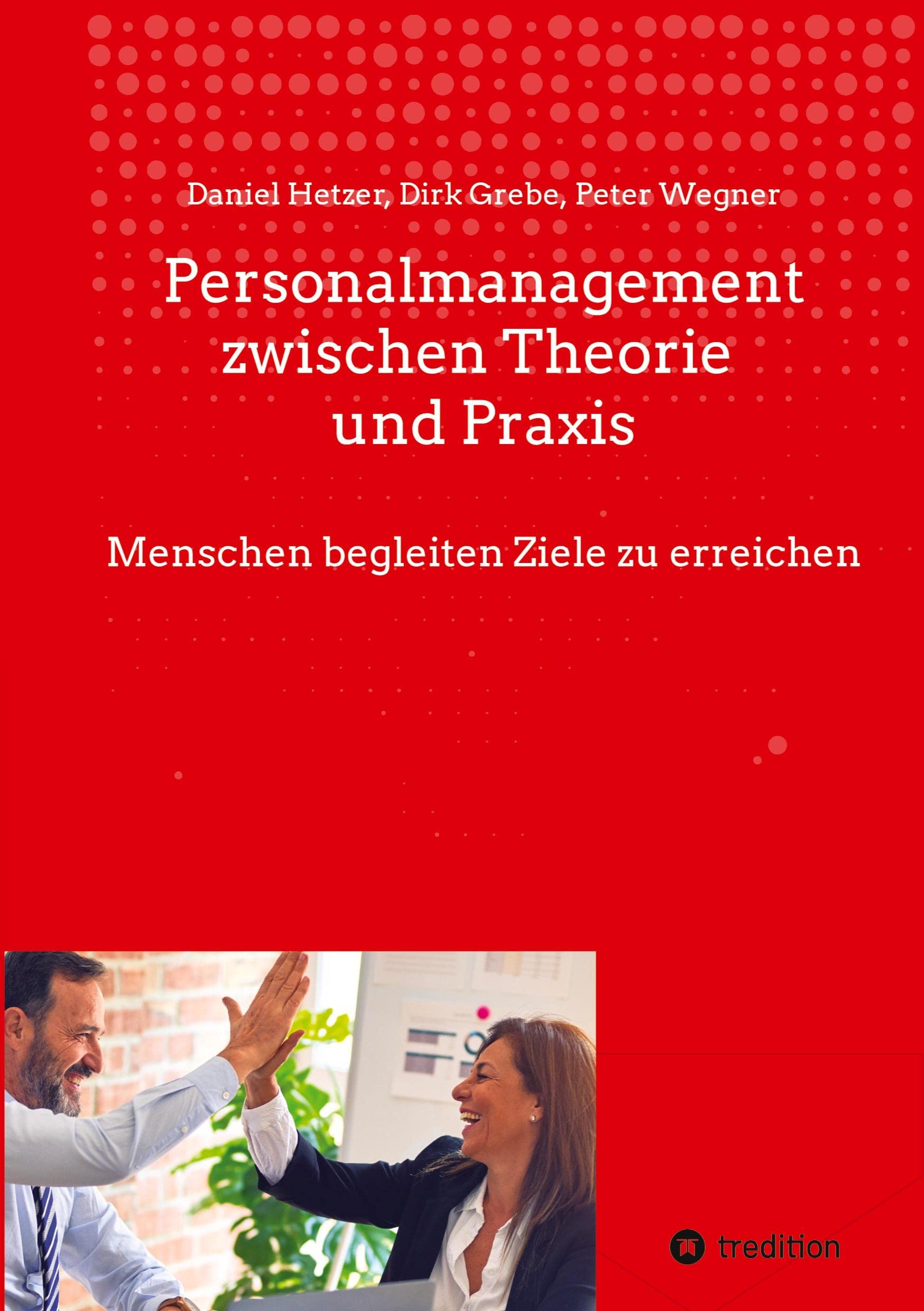 Personalmanagement zwischen Theorie und Praxis: Menschen begleiten Ziele zu erreichen book