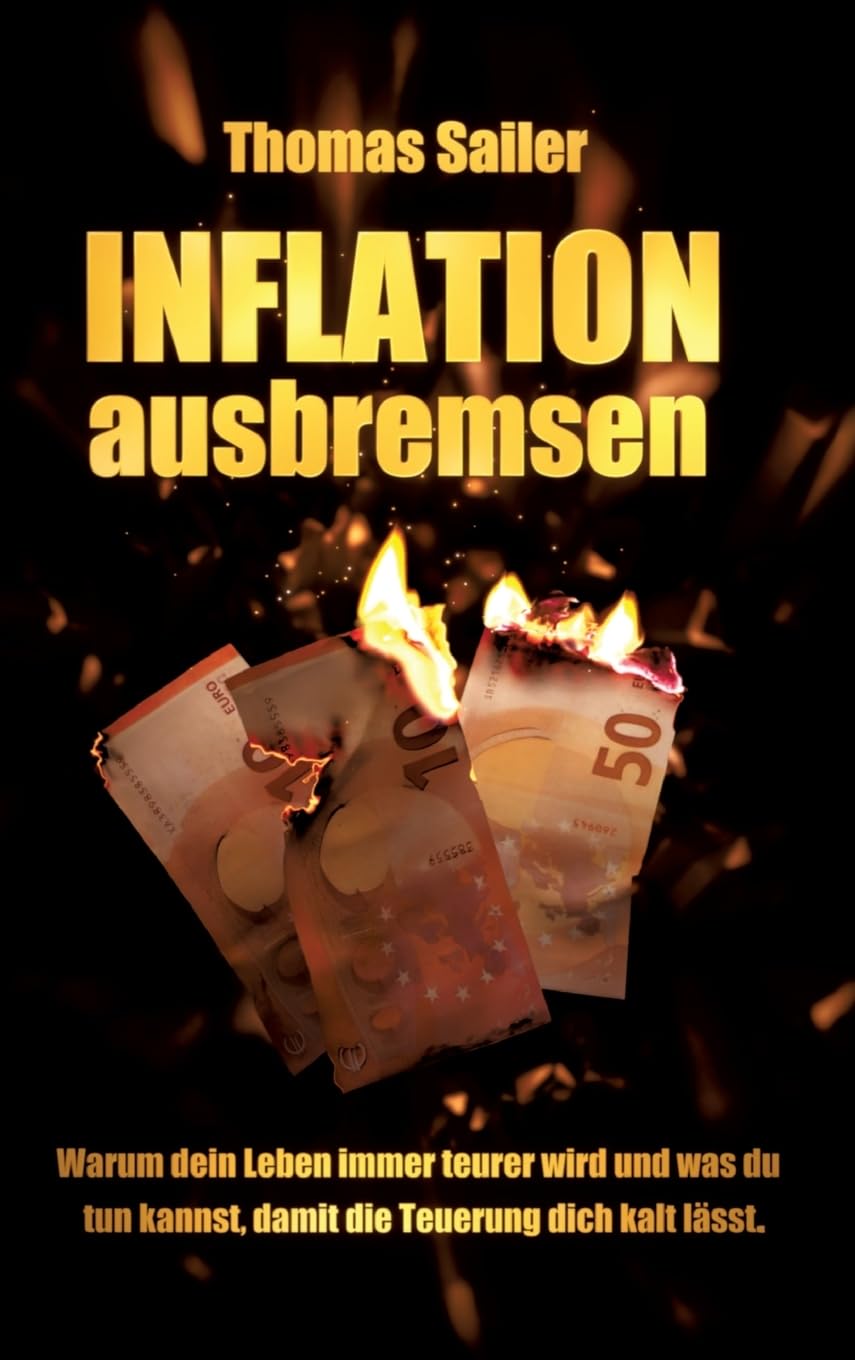 Inflation ausbremsen: Warum dein Leben immer teurer wird und was du tun kannst, damit die Teuerung dich kalt lässt. Business, Finance & Career
