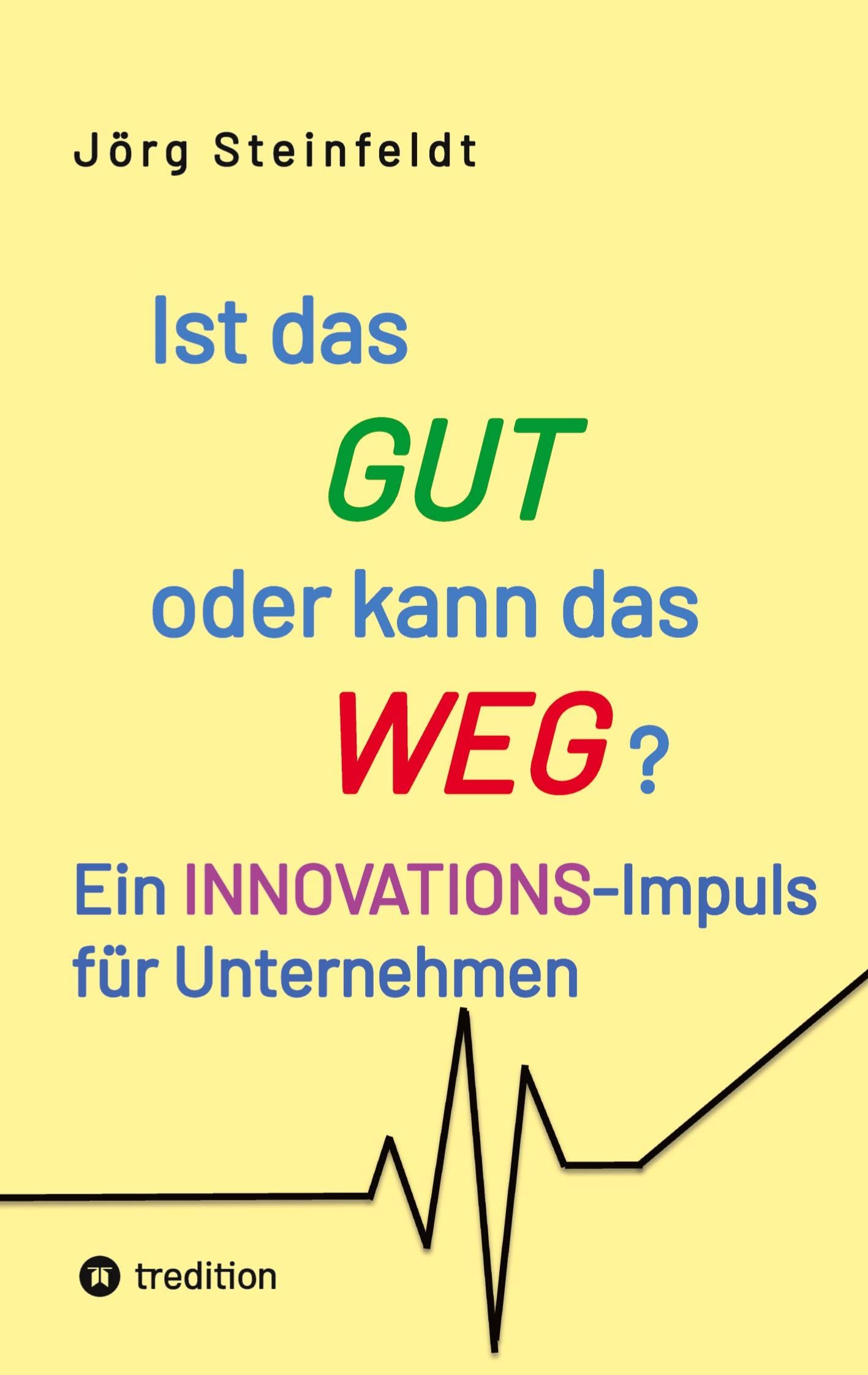 Ist das GUT oder kann das WEG?: Ein INNOVATIONS-Impuls für Unternehmen Law