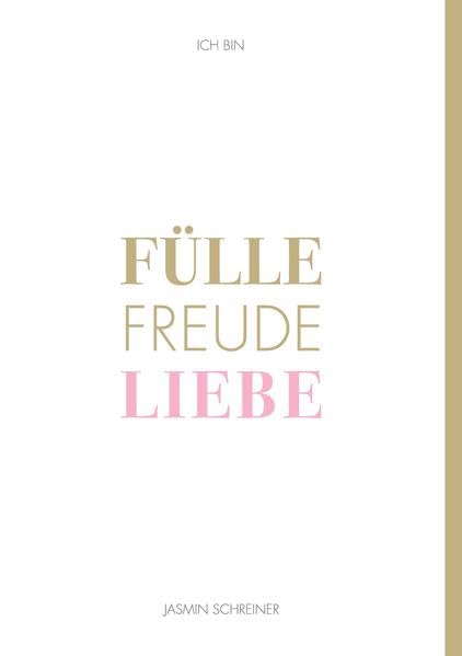 Fülle Freude Liebe: Jasmin Schreiner Business, Finance & Career