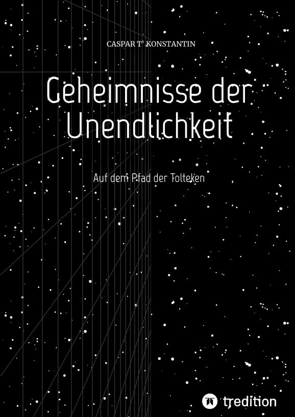 Geheimnisse der Unendlichkeit: Auf dem Pfad der Tolteken Philosophy